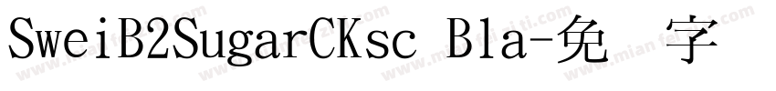 SweiB2SugarCKsc Bla字体转换